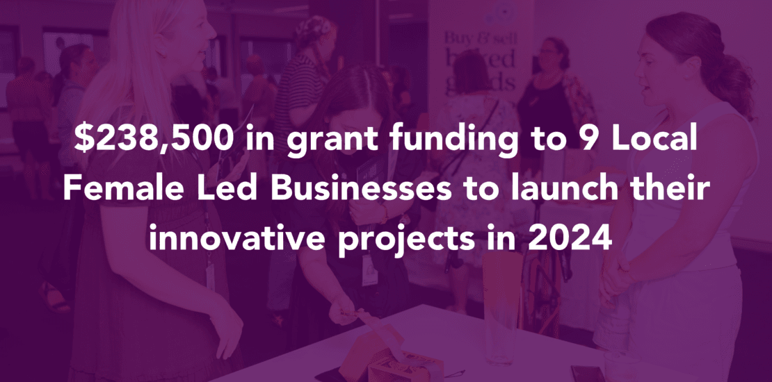 9 Local Female led businesses receive funding to launch their innovative projects